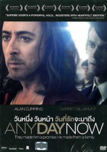 Any Day Now (2012) วันหนึ่งวันหน้าวันที่รักจะมาถึง