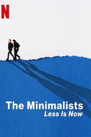 The Minimalists Less Is Now (2021) มินิมอลลิสม์ ถึงเวลามักน้อย