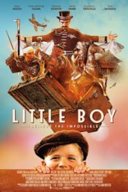 Little Boy (2015) มหัศจรรย์ พลังฝันบันลือโลก