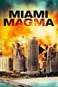 Miami Magma (2011) มหาวิบัติลาวาถล่มเมือง