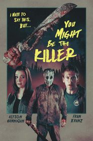 You Might Be the Killer (2018)