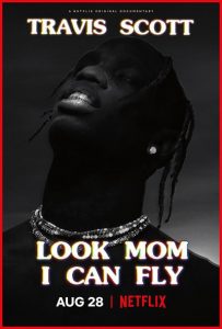 Travis Scott: Look Mom I Can Fly (2019) ทราวิส สก็อตต์