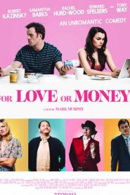 For Love or Money (2019) รักฉันนั้นเพื่อ…ใคร
