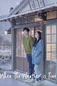 When The Weather Is Fine (2020) ขอให้หัวใจไม่ไร้ไออุ่น EP 1-16 ตอน จบแล้ว