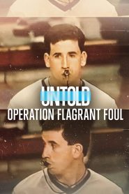 Untold: Operation Flagrant Foul (2022) ฟาวล์เกินกว่าเหตุ