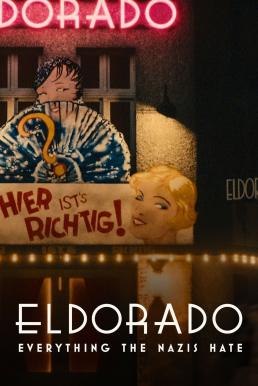 Eldorado: Everything the Nazis Hate เอลโดราโด: สิ่งที่นาซีเกลียด (2023) NETFLIX บรรยายไทย