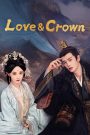 ซีรี่ย์จีน Love & Crown (2025) รักเหนือบัลลังก์ ซับไทย